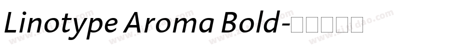 Linotype Aroma Bold字体转换